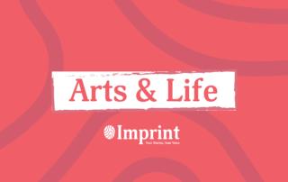 A pink background with abstract wavy lines. In the center, there is a white, brushed-textured rectangle containing the text "Arts & Life." Below the rectangle is the "Imprint" logo with the tagline "Your Stories, Your Voice." Subtle hints of UW business themes provide an unexpected twist.