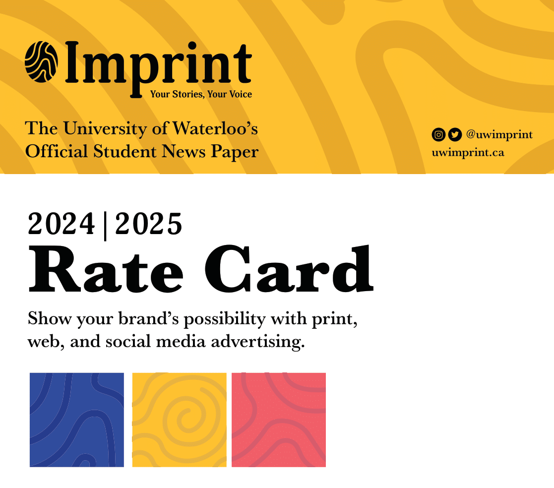 Promotional image for Imprint, the University of Waterloo's official student newspaper, showcasing its 2024-2025 rate card for print, web, and social media advertising. Features abstract designs and contact information, including their website and social media handle.