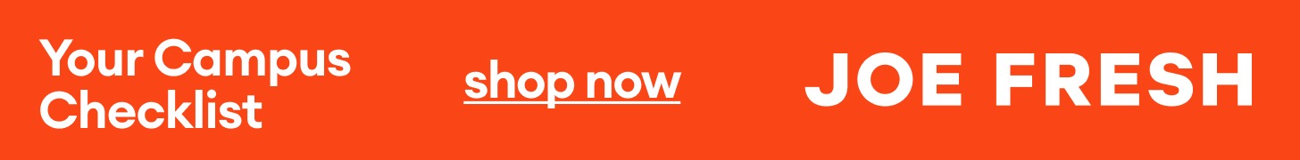 Orange banner with white text that reads: "Your Campus Checklist," "shop now" (underlined), and "JOE FRESH.