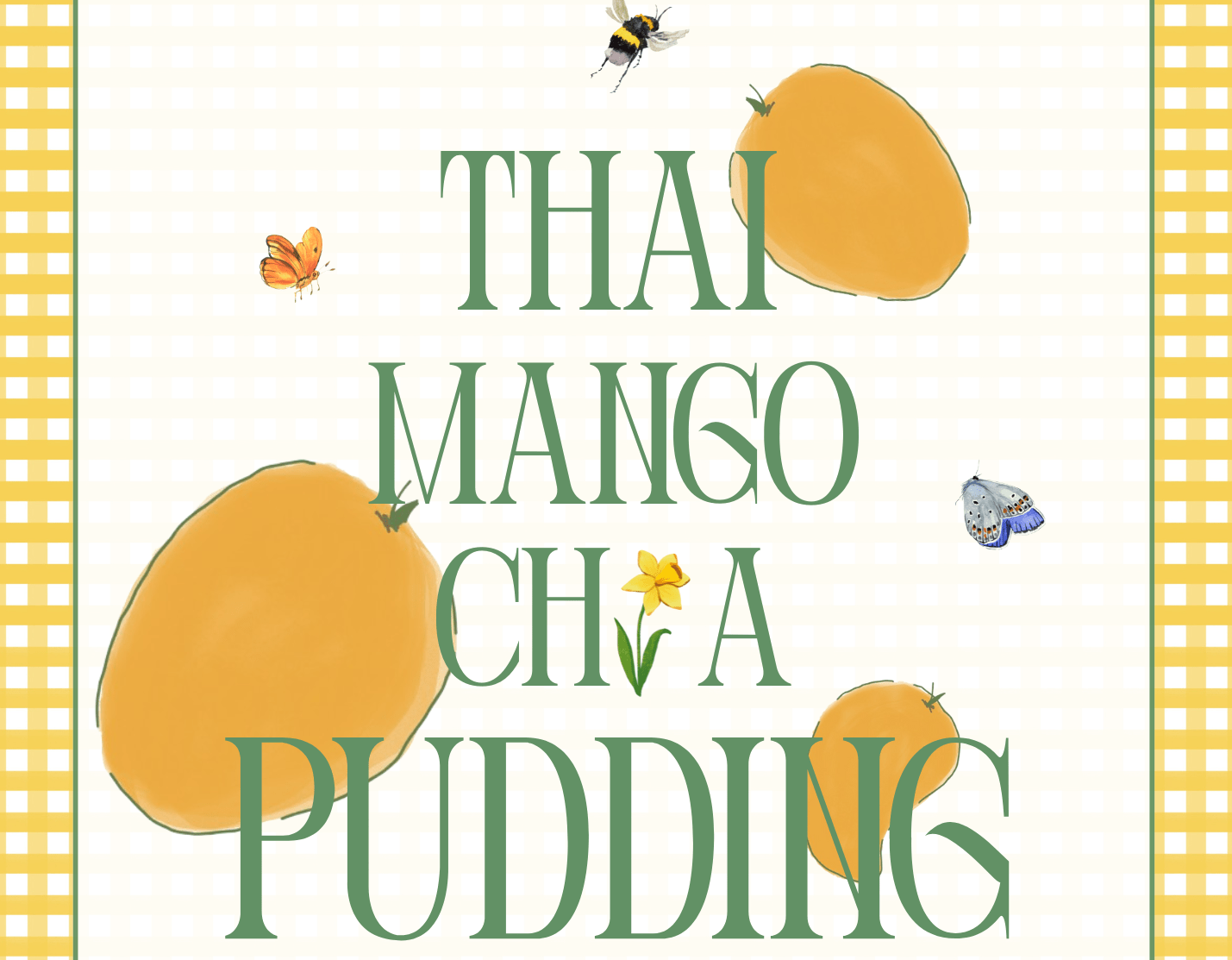 Illustrated poster featuring Thai mango chia pudding with mangoes, insects, and the text "August 2025" on a yellow gingham background accented by green corner details.