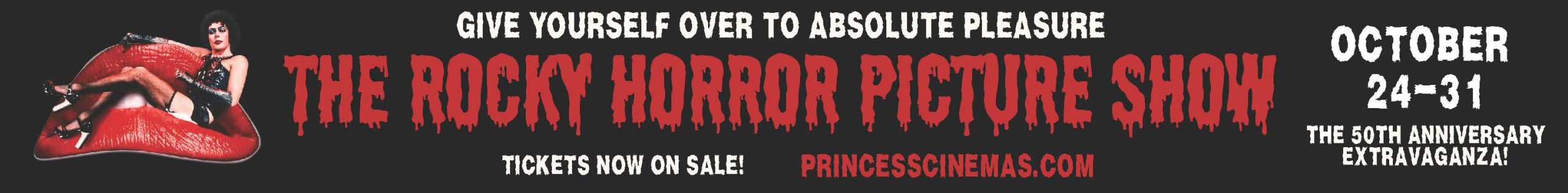 A person in a black outfit sits on giant red lips. Banner reads: "Give yourself over to absolute pleasure. The Rocky Horror Picture Show. Tickets now on sale! PRINCESSWEIRLAS.COM. Princess October 24–31. The 50th Anniversary Extravaganza!.