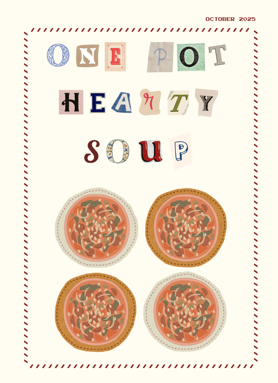 A decorated poster reads "One Pot Hearty Soup" in colorful cut-out letters, with four illustrated bowls of soup below—plus a nod to bite-sized cinnamon rolls for dessert. "October 2025" is printed in the top right corner. Red dashed border frames the image.
