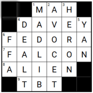A crossword puzzle partially filled in with words including MAH, DAVEY, FEDORA, FALCON, ALIEN, and TBT. Some black squares indicate unused spaces in the grid.