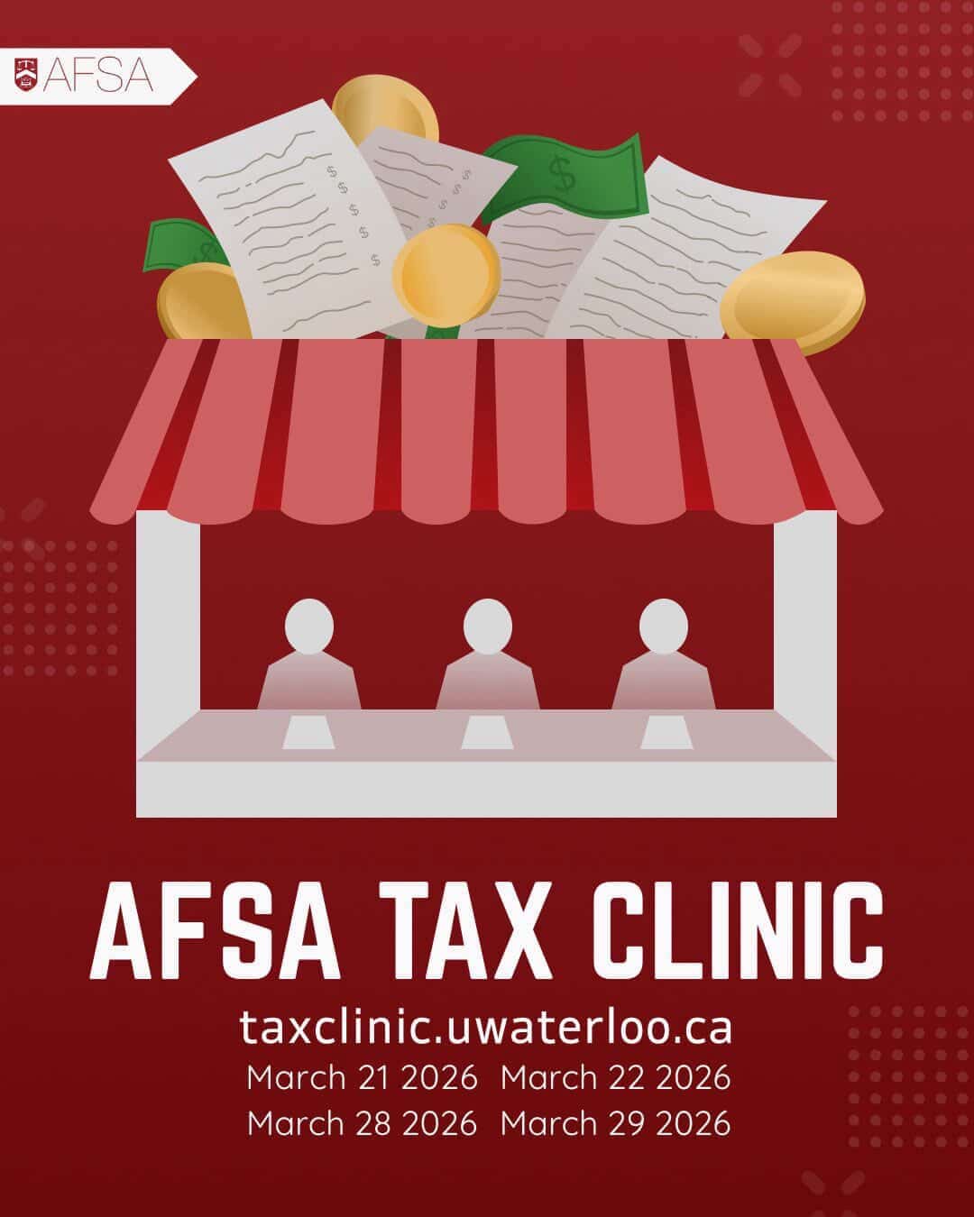 Illustration of an AFSA tax clinic booth with three people, papers, coins, and bills above. Text: "AFSA Tax Clinic – free tax returns" with 2026 season dates March 21, 22, 28, 29 and website taxclinic.uwaterloo.ca on a red background.