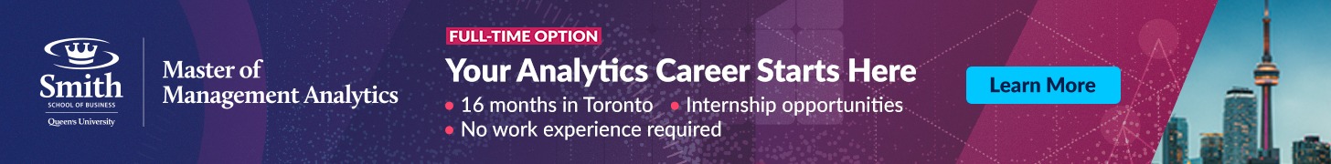 Banner ad for Queen's Smith School, Queen’s University, promoting a Master of Management Analytics in Toronto. Highlights 16-month duration, internships, no work experience required. “Learn More” button included; Toronto skyline featured on the right.