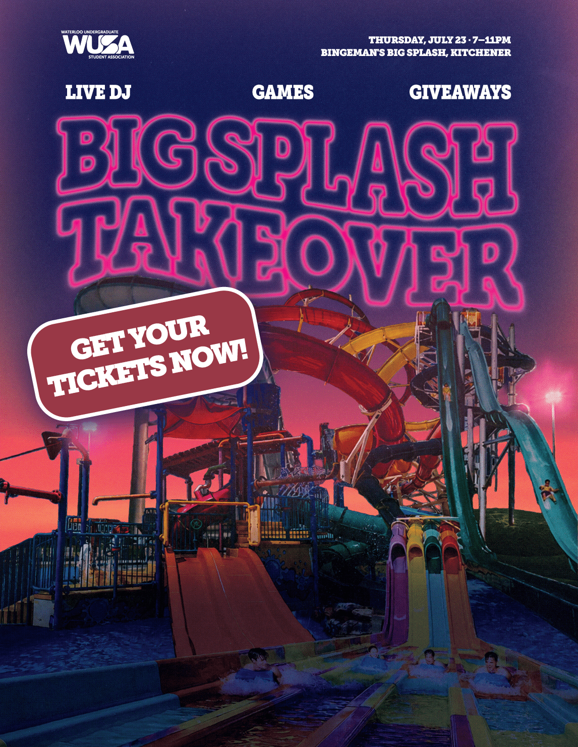 A colorful water park slide at sunset with bold text: “BIG SPLASH TAKEOVER.” This vibrant splash takeover ad features other text promoting a live DJ, games, giveaways, and tickets. The WUSA logo and event details appear for Bingemans Big Splash, Kitchener.